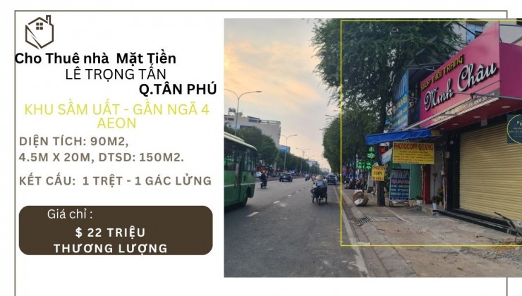 Cho thuê nhà Mặt Tiền Lê Trọng Tấn 90m2, 22 triệu